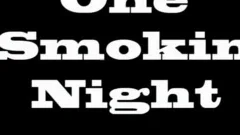 One Smokin Night - Scene 1