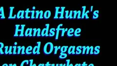Premature/Accidental 5 - 32 Loads Of A Latino Hunk Milked To Handsfree Ruined Orgasms On Chaturbate