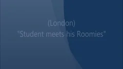 London Student Meets His Roomies