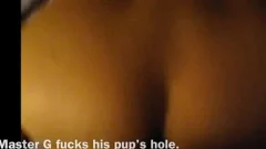 master G Pushes His Pups limits Far In This Clip.  u Haven't Seen master G Use His Pup In A while, But Here that man is  banging His Pup, Fisting His 