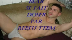 BEAR SE FAIT DOSER PAR REBEU
