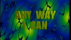 Any Way I Can