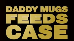Daddy Feeds Case