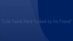 wild twink Hard pounded By His friend