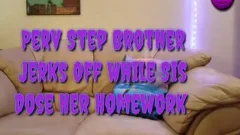 Perv Step Brother Jerks Off whilst Sis Does Her Homework