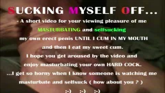 I Masturbate And engulf My stiff 10-Pounder Until I cum In My throat And swallow My cum