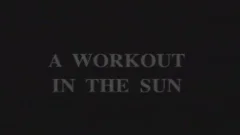 A Workout In The Sun