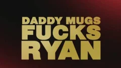 Daddy fucks Ryan